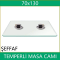 Şeffaf temperli masa camı 70x130