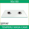 Şeffaf temperli masa camı 90x180