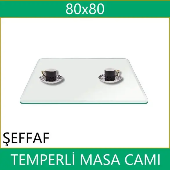 80x80 Şeffaf temperli masa camı
